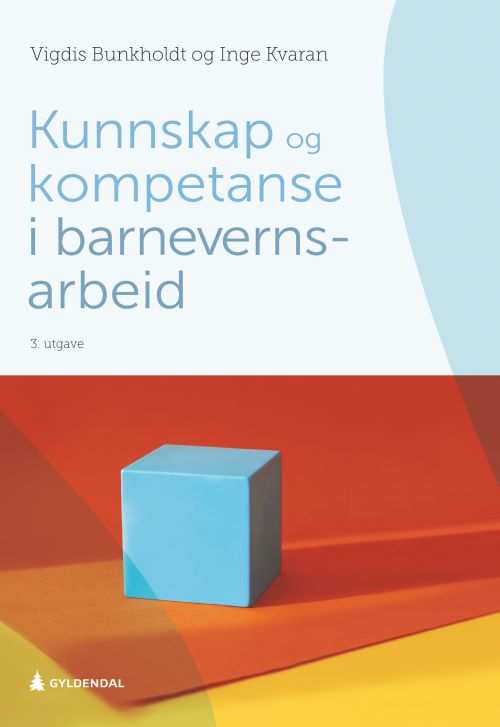 Kunnskap og kompetanse i barnevernsarbeid  (3. utg.)