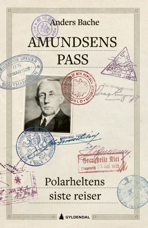 Amundsens pass : polarheltens siste reiser