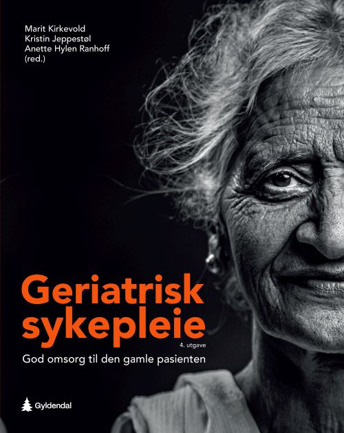 Geriatrisk sykepleie : god omsorg til den gamle pasienten  (4. utg.)