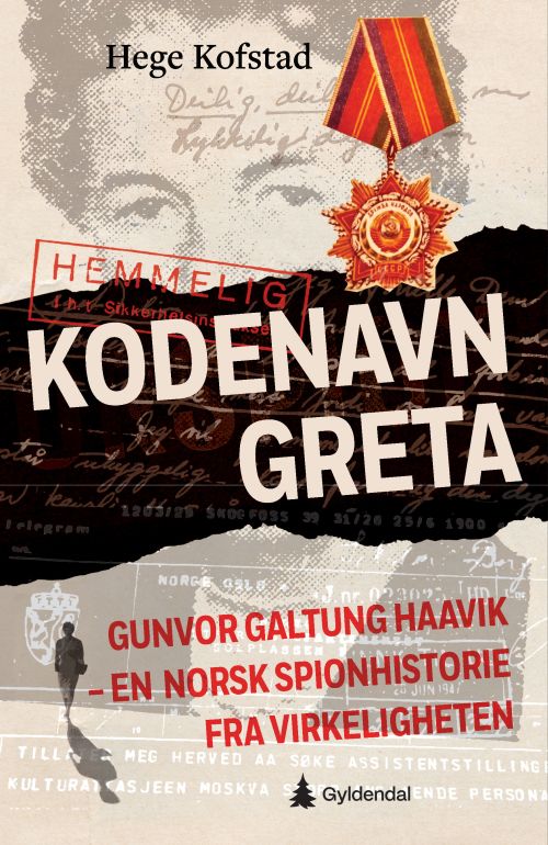 Kodenavn Greta : Gunvor Galtung Haavik – en norsk spionhistorie fra virkeligheten