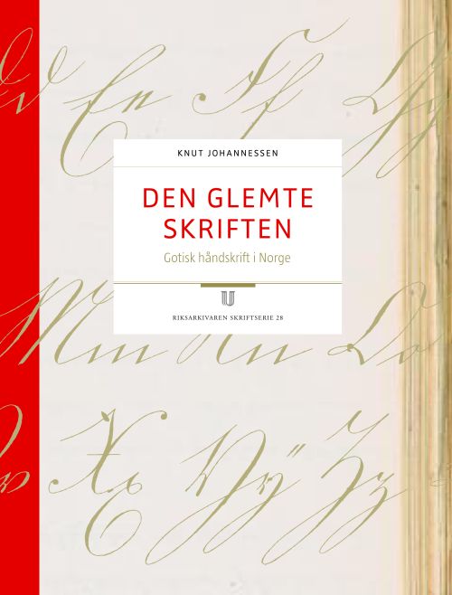Den glemte skriften : gotisk håndskrift i Norge