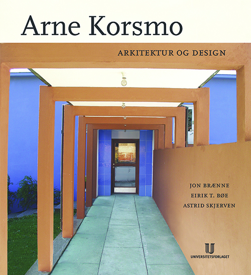 Arne Korsmo : arkitektur og design