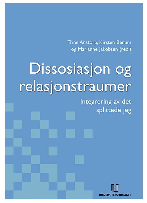 Dissosiasjon og relasjonstraumer : integrering av det splittede jeg