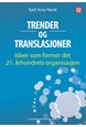 Trender og translasjoner : ideer som former det 21. århundrets organisasjon