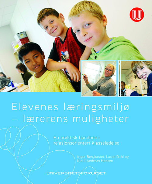Elevenes læringsmiljø - lærerens muligheter : en praktisk håndbok i ...