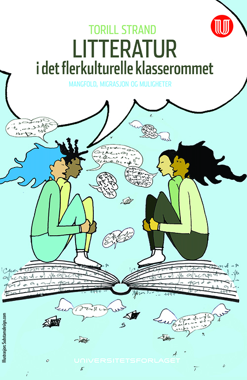 Litteratur i det flerkulturelle klasserommet : mangfold, migrasjon og muligheter