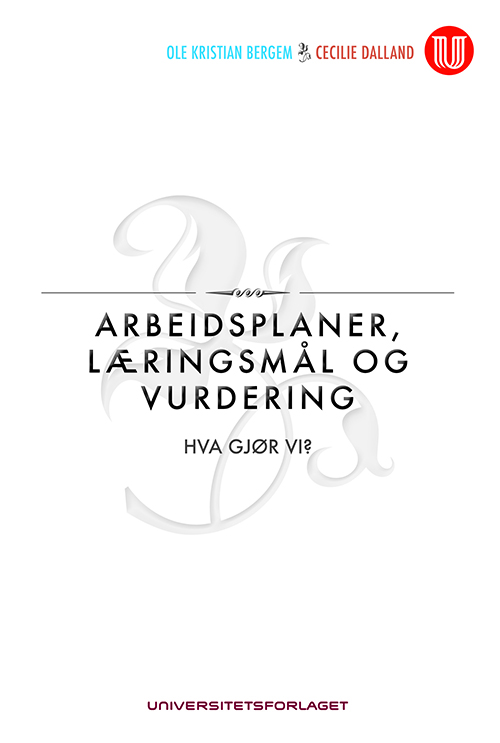Arbeidsplaner, læringsmål og vurdering : hva gjør vi?