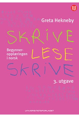 Skrive - lese - skrive : begynneropplæringen i norsk  (3.utg.)