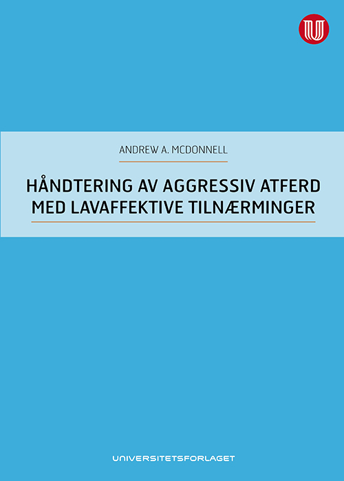Håndtering av aggressiv atferd med lavaffektive tilnærminger : alternativer til tvang og makt