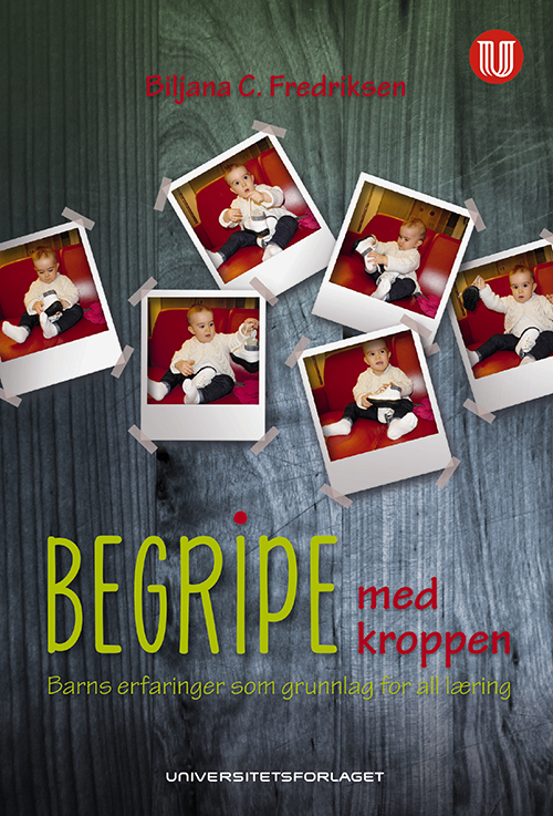 Begripe med kroppen : barns erfaringer som grundlag for all læring