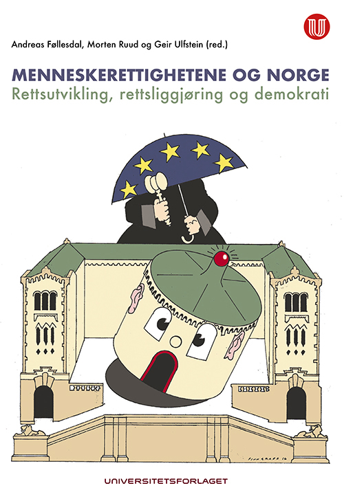 Menneskerettighetene og Norge : rettsutvikling, rettsliggjøring og demokrati