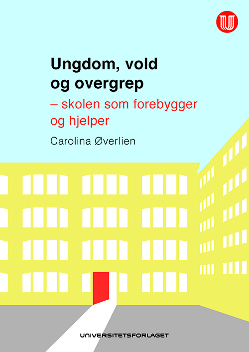 Ungdom, vold og overgrep : skolen som forebygger og hjelper