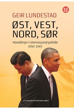 Øst, vest, nord, sør : hovedlinjer i internasjonal politikk etter 1945  (7.utg.)