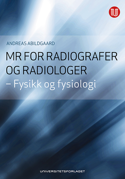 MR for radiografer og radiologer : fysikk og fysiologi