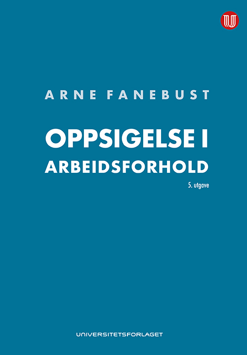 Oppsigelse i arbeidsforhold  (5.utg.)