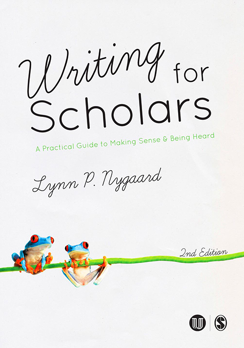 Writing for scholars : a practical guide to making sense & being heard  (2nd ed.)