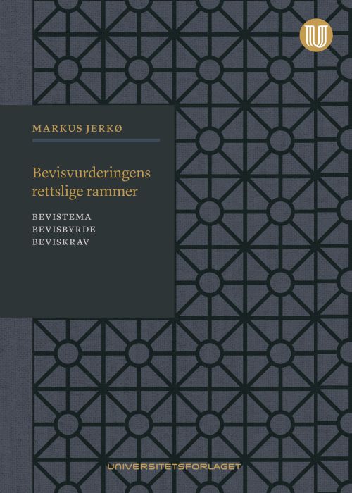 Bevisvurderingens rettslige rammer : bevistema, bevisbyrde, beviskrav