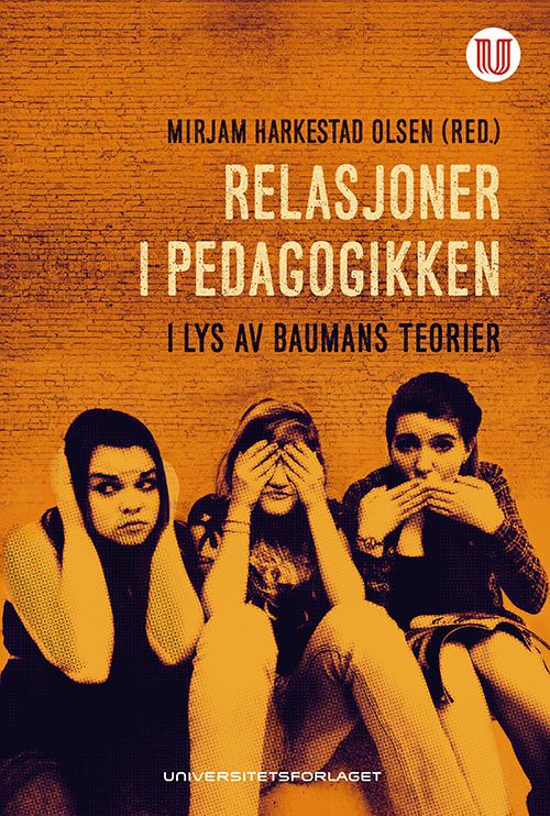 Relasjoner i pedagogikken : i lys av Baumans teorier