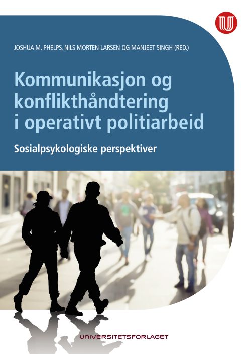 Kommunikasjon og konflikthåndtering i operativt politiarbeid : sosialpsykologiske perspektiver