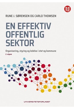 En effektiv offentlig sektor : organisering, styring og ledelse i stat og kommune  (2.utg.)