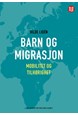 Barn og migrasjon : mobilitet og tilhørighet