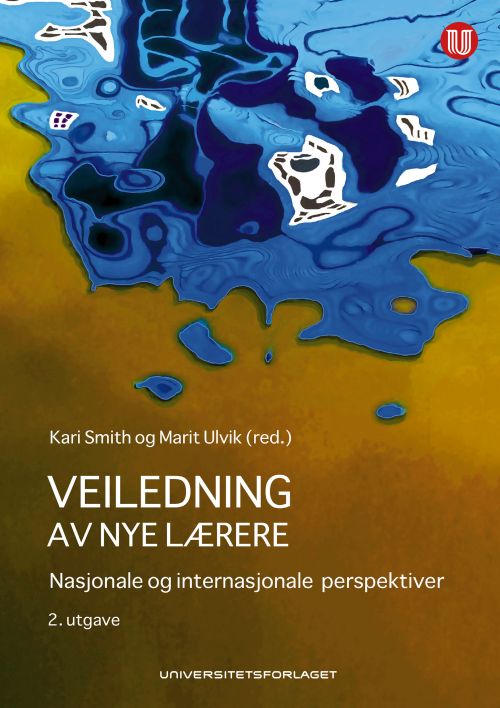 Veiledning av nye lærere : nasjonale og internasjonale perspektiver  (2.utg.)
