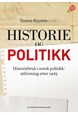 Historie og politikk : historiebruk i norsk politikkutforming etter 1945