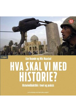 Hva skal vi med historie? : historiedidaktikk i teori og praksis  (2. utg.)