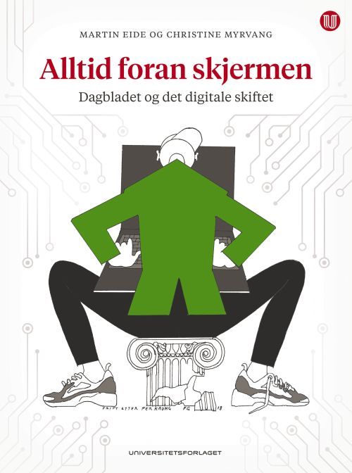 Alltid foran skjermen : Dagbladet og det digitale skiftet
