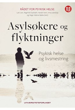 Asylsøkere og flyktninger : psykisk helse og livsmestring