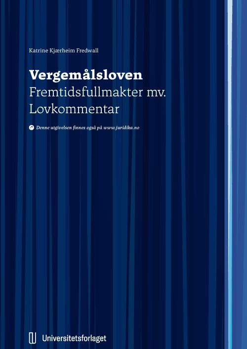 Vergemålsloven : lov 26. mars 2010 nr. 9 om vergemål kapittel 10 og 12 : fremtidsfullmakter mv. : lovkommentar