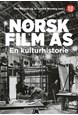 Norsk film A/S : en kulturhistorie