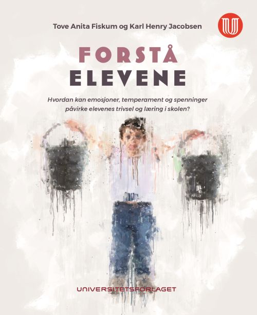Forstå elevene : hvordan kan emosjoner, temperament og spenninger påvirke elevenes trivsel og læring?