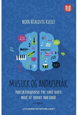 Musikk og andrespråk : norsktilegnelse for små barn med et annet morsmål  (2. utg.)
