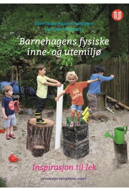 Barnehagens fysiske inne- og utemiljø : inspirasjon til lek