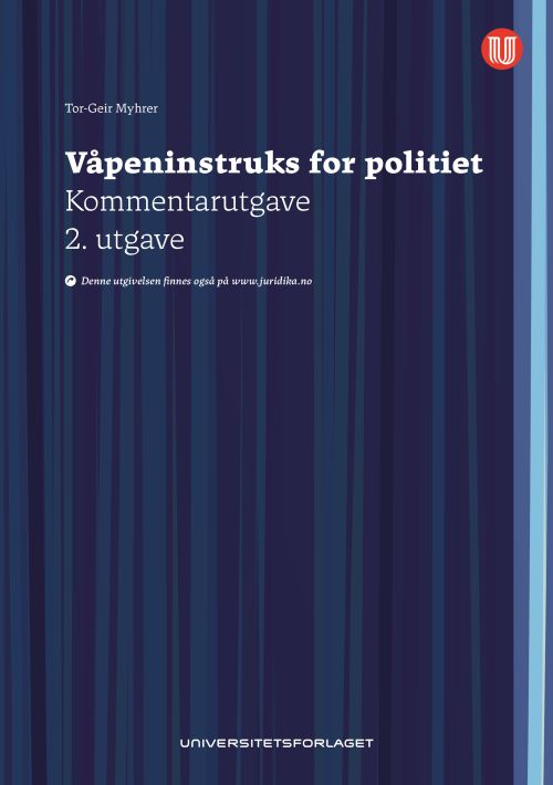 Våpeninstruks for politiet : forskrift 2. juli 2015 nr. 1088 : kommentarutgave