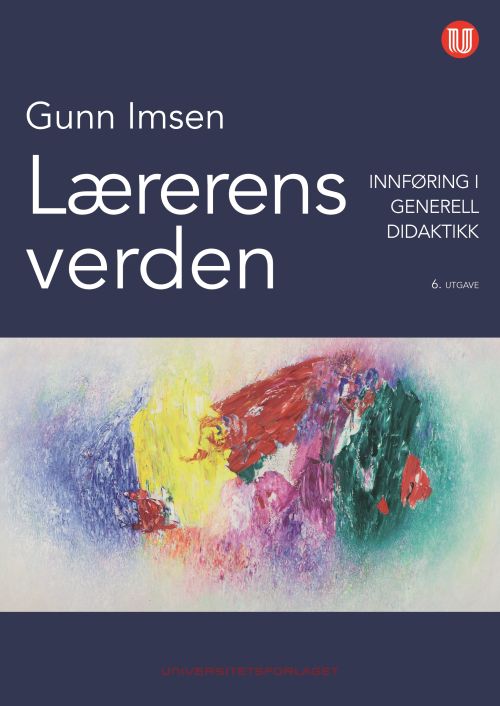 Lærerens verden : innføring i generell didaktikk  (6. utg.)