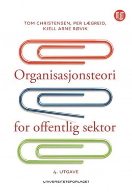 Organisasjonsteori for offentlig sektor : instrument, kultur, myte  (4. utg.)