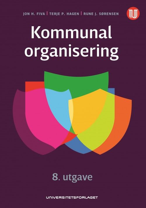 Kommunal organisering : effektivitet, styring og demokrati  (8. utg.)