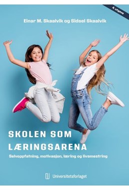 Skolen som læringsarena : selvoppfatning, motivasjon og læring  (4. utg.)
