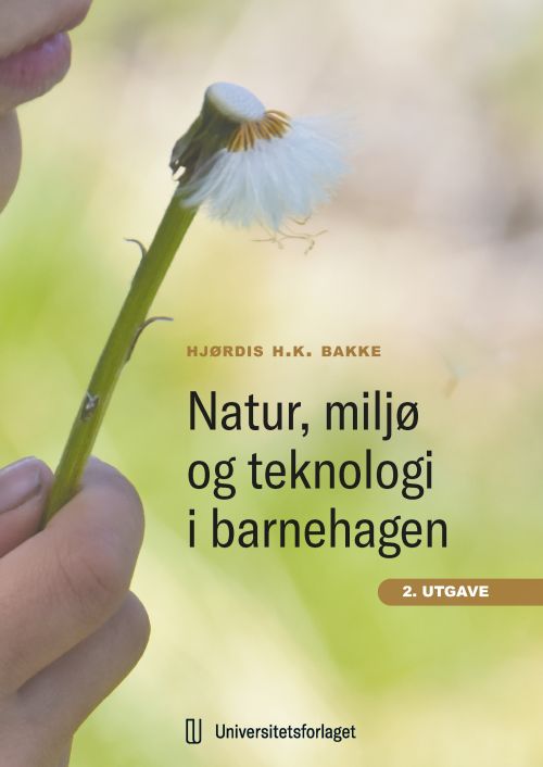 Natur, miljø og teknologi i barnehagen  (2. utg.)