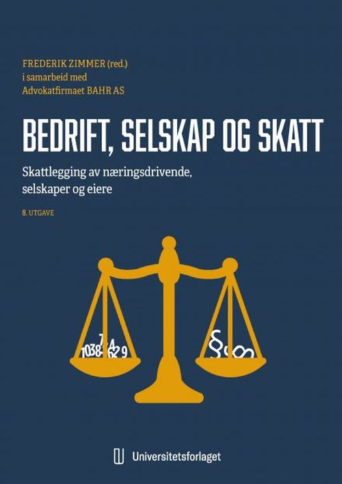 Bedrift, selskap og skatt : skattlegging av næringsdrivende, selskaper og eiere  (8. utg.)
