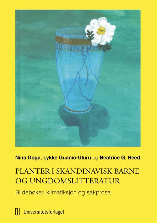 Planter i skandinavisk barne- og ungdomslitteratur : bildebøker, klimafiksjon og sakprosa