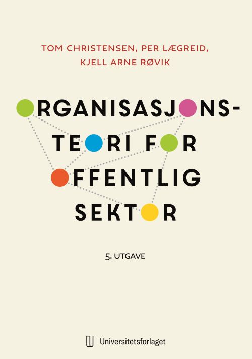 Organisasjonsteori for offentlig sektor : instrument, kultur, myte  (5. utg.)
