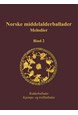 Norske middelalderballader, melodier : skriftlige kilder, Bd.2, Ridderballader, kjempe- og trollballader