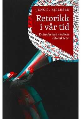 Retorikk i vår tid : en innføring i moderne retorisk teori  (2.utg.)
