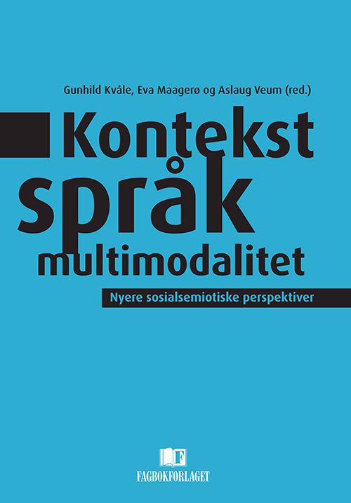 Kontekst, språk och multimodalitet : nyere sosialsemiotiske perspektiver