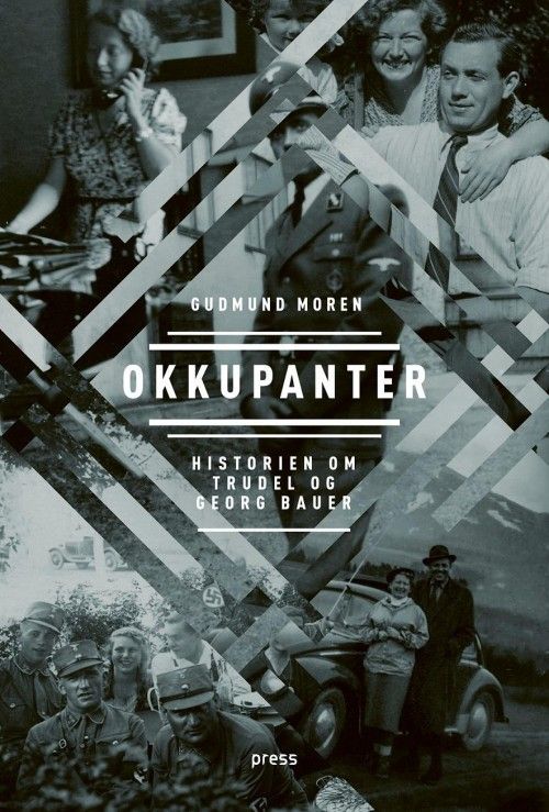 Okkupanter : historien om Trudel og Georg Bauer