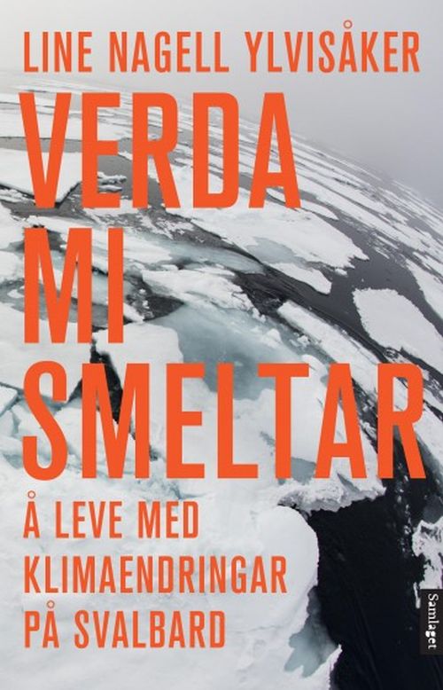 Verda mi smeltar : å leve med klimaendringar på Svalbard