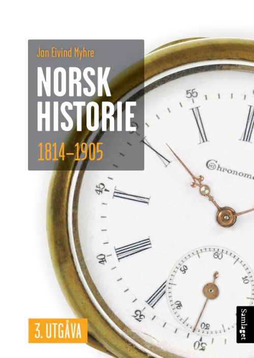 Norsk historie 1814-1905 : å byggje ein stat og skape ein nasjon  (3. utg.)